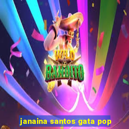 janaina santos gata pop